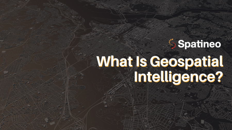 What Is Geospatial Intelligence Spatineo